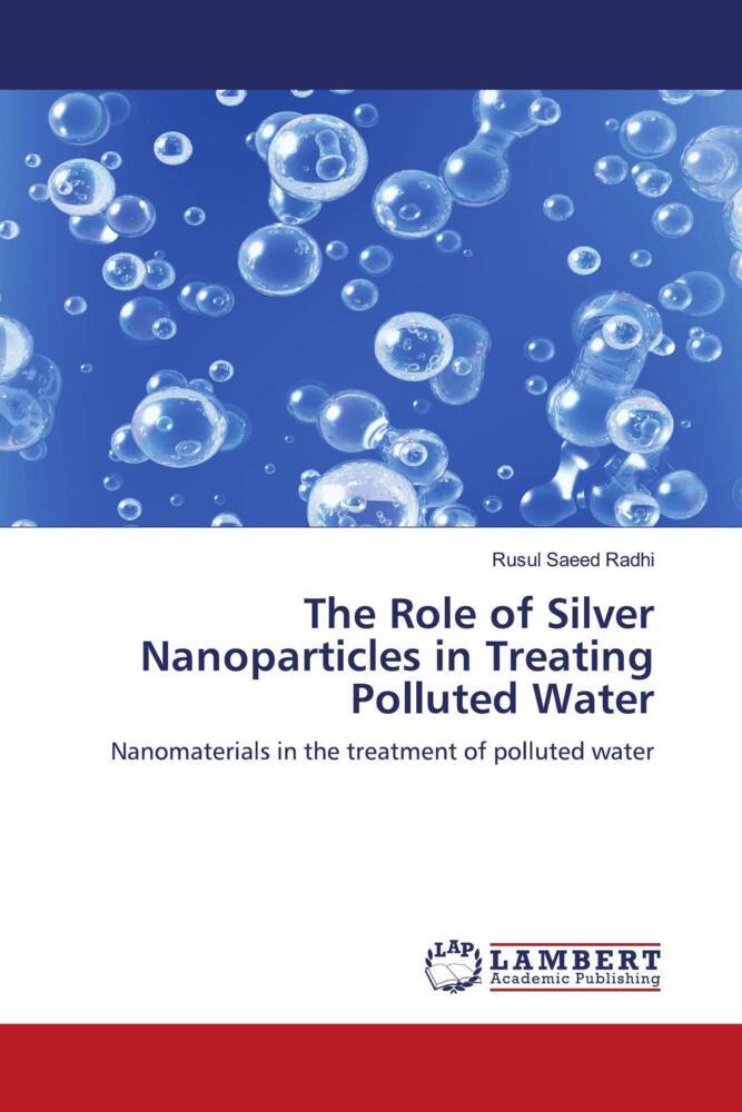 The Role of Silver Nanoparticles in Treating Polluted Water
