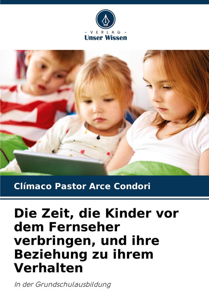 Die Zeit die Kinder vor dem Fernseher verbringen und ihre Beziehung zu ihrem Verhalten