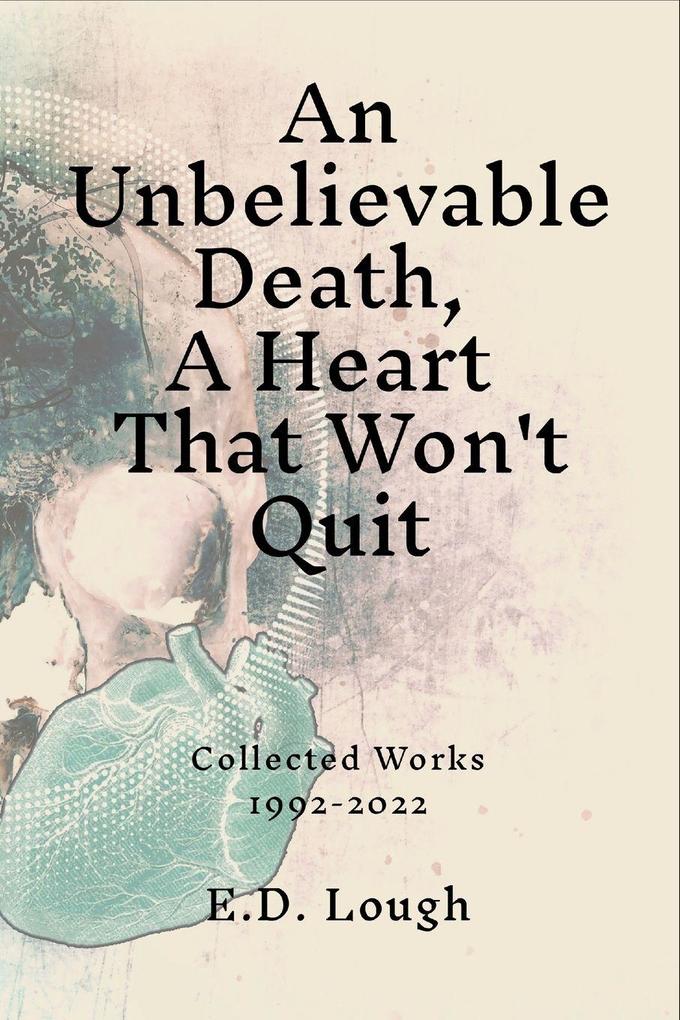 An Unbelievable Death A Heart That Won't Quit