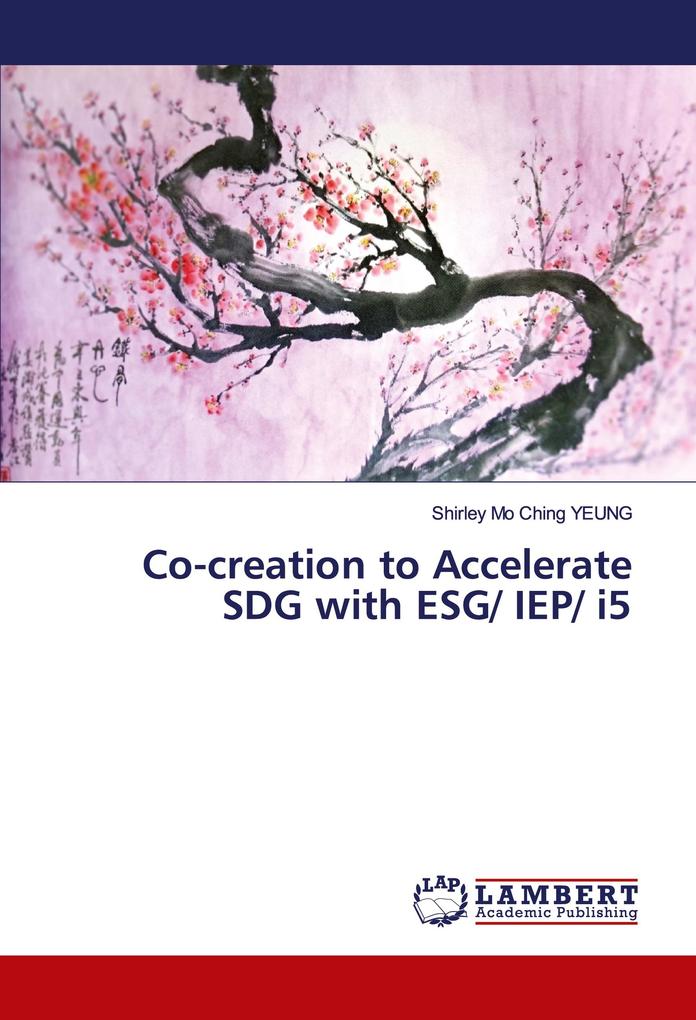 Co-creation to Accelerate SDG with ESG/ IEP/ i5