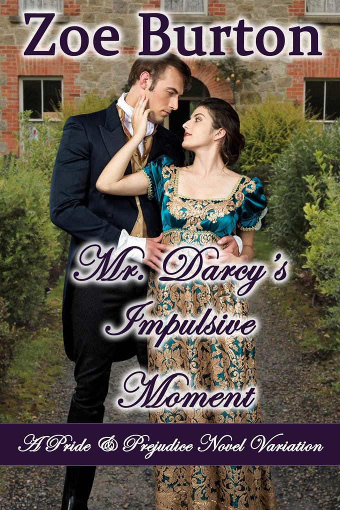 Mr. Darcy‘s Impulsive Moment