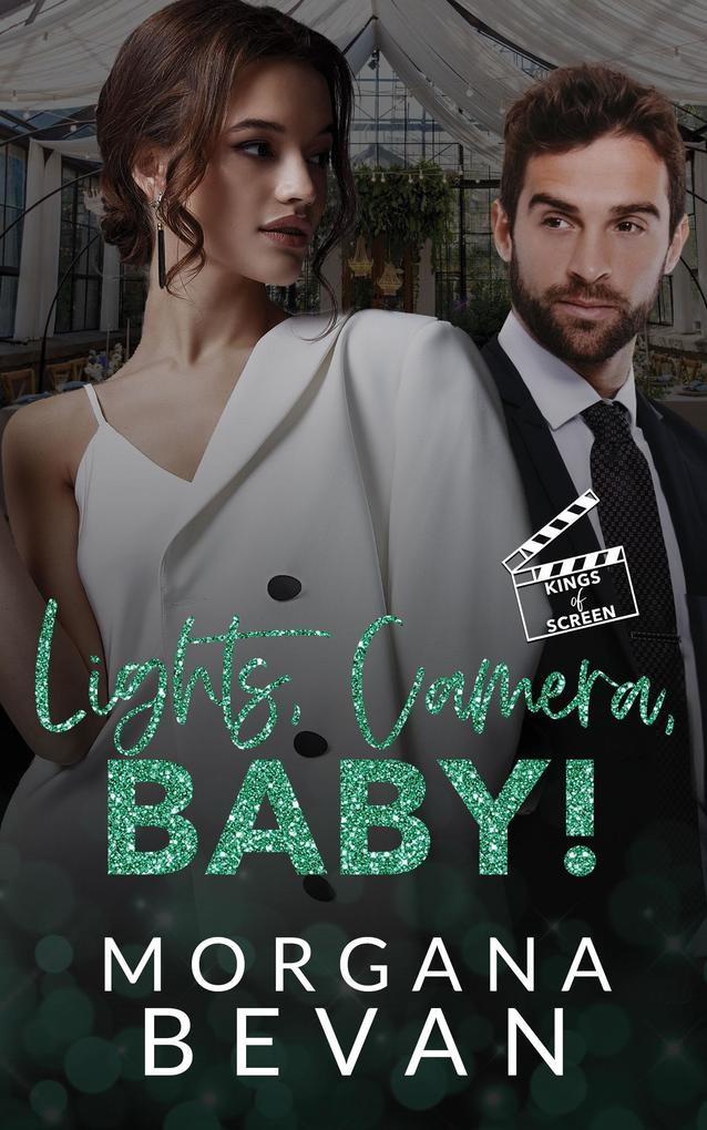 Lights Camera Baby!: An Accidental Pregnancy Hollywood Romance (Kings of Screen Celebrity Romance #4.5)