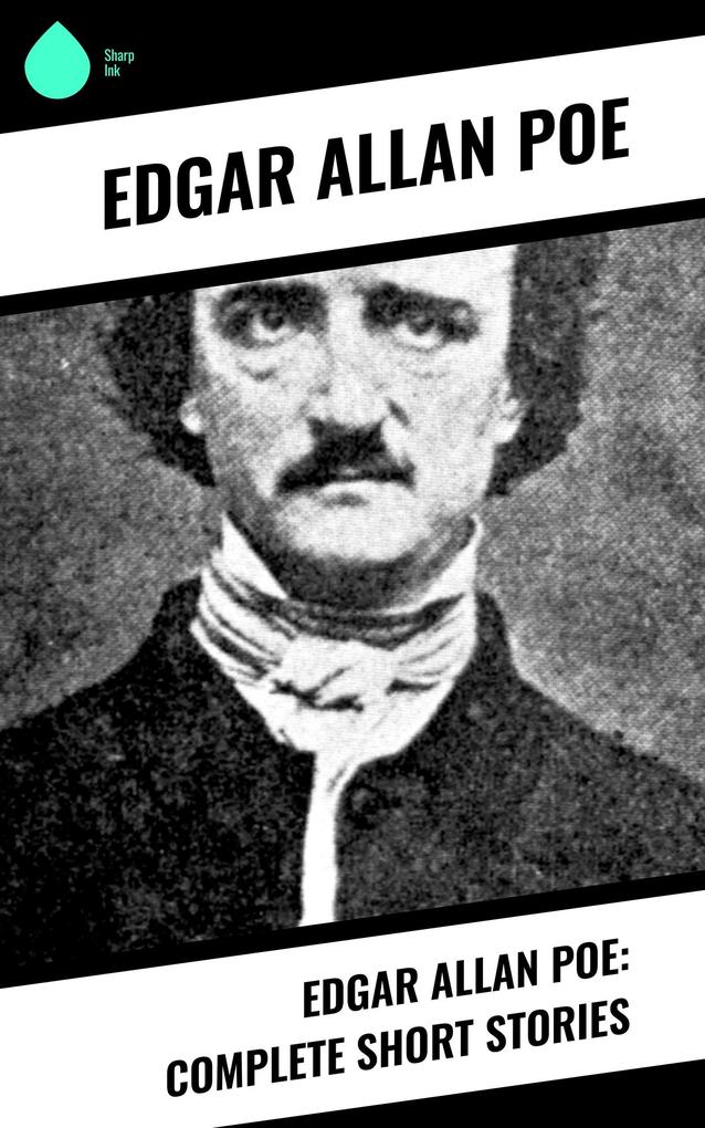 Edgar Allan Poe: Complete Short Stories