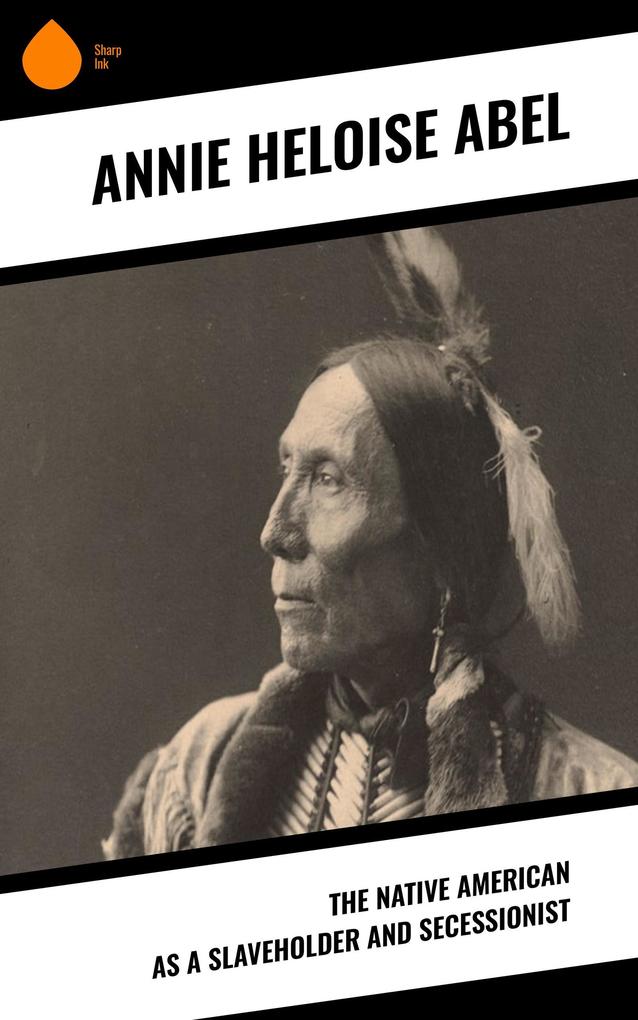 The Native American as a Slaveholder and Secessionist
