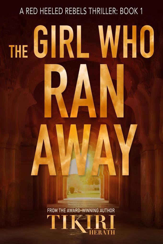 The Girl Who Ran Away (Red Heeled Rebels international crime thrillers #1)