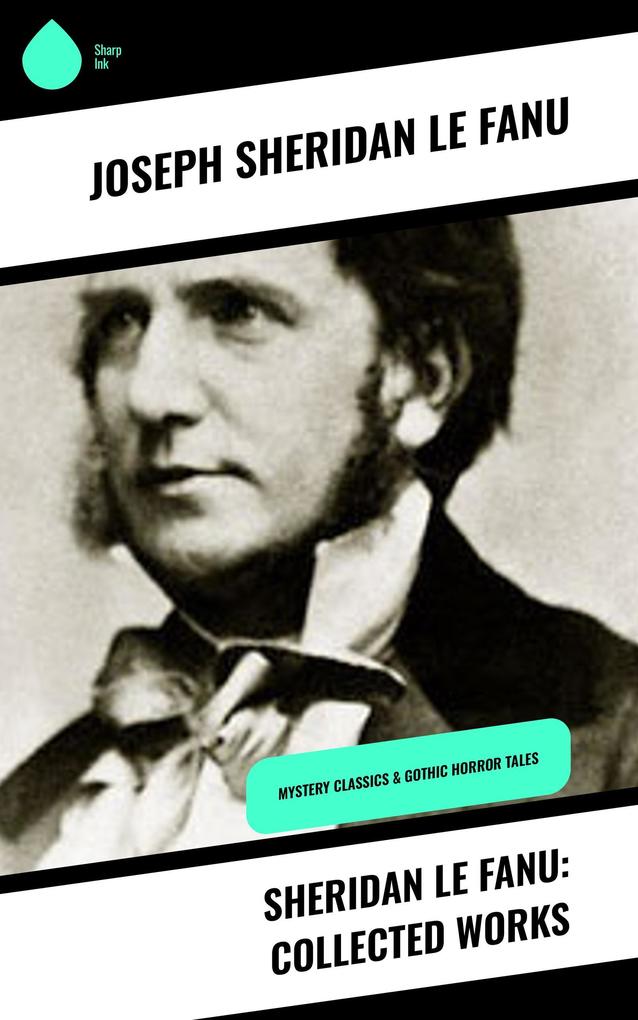 Sheridan Le Fanu: Collected Works