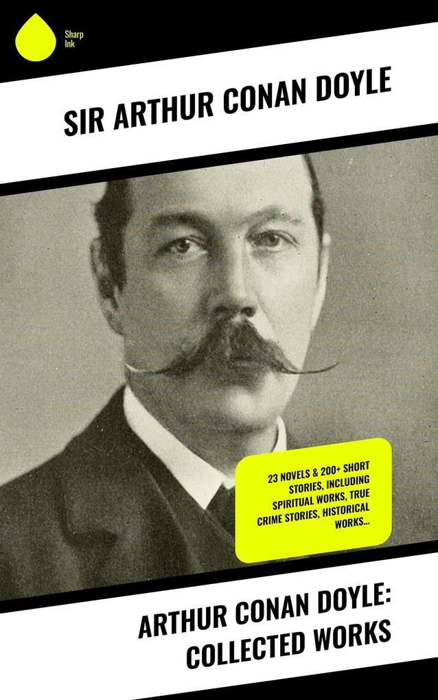 Arthur Conan Doyle: Collected Works