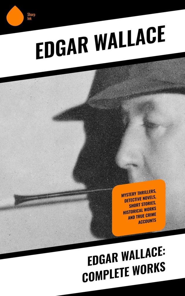 Edgar Wallace: Complete Works