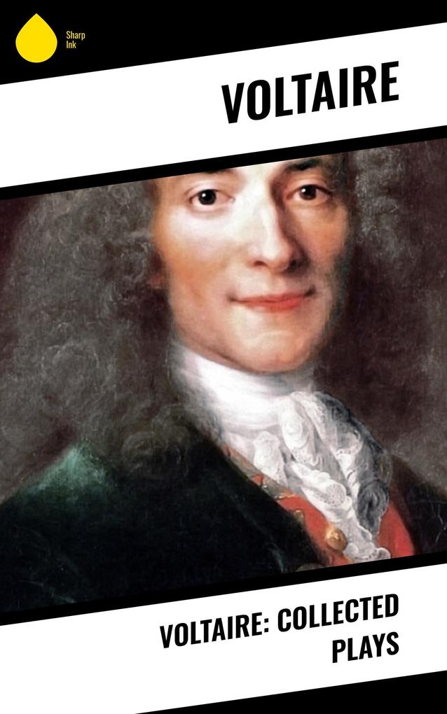 Voltaire: Collected Plays