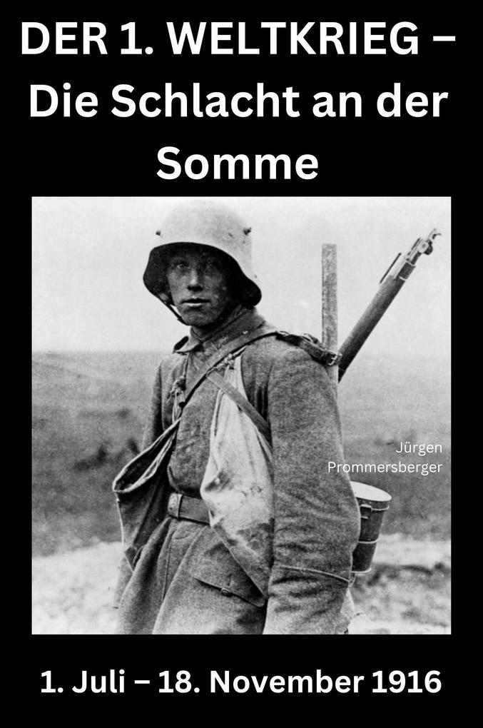 DER 1. WELTKRIEG - Die Schlacht an der Somme