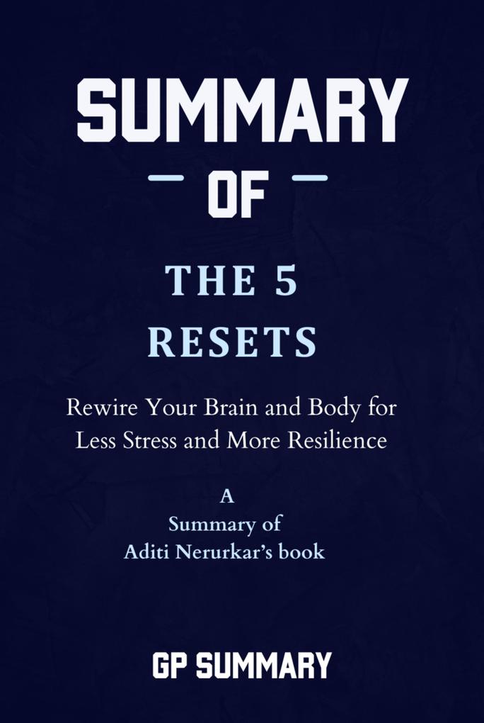 Summary of The 5 Resets by Aditi Nerurkar