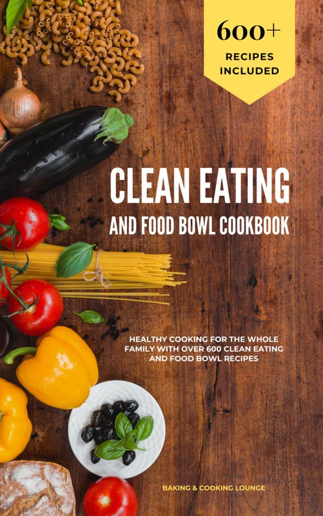 Clean Eating and Food Bowl Cookbook