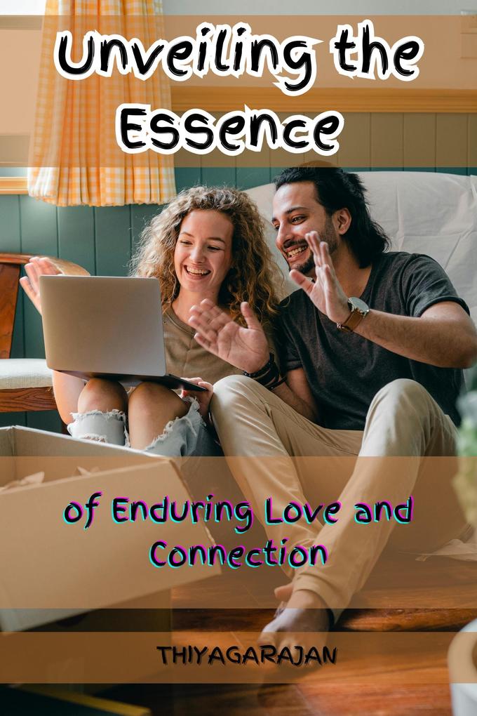 Unveiling the Essence of Enduring Love and Connection