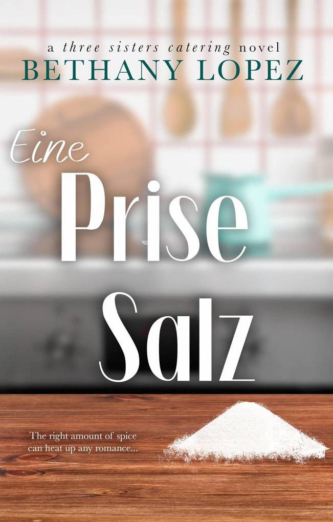 Eine Prise Salz (Three Sisters Catering #1)
