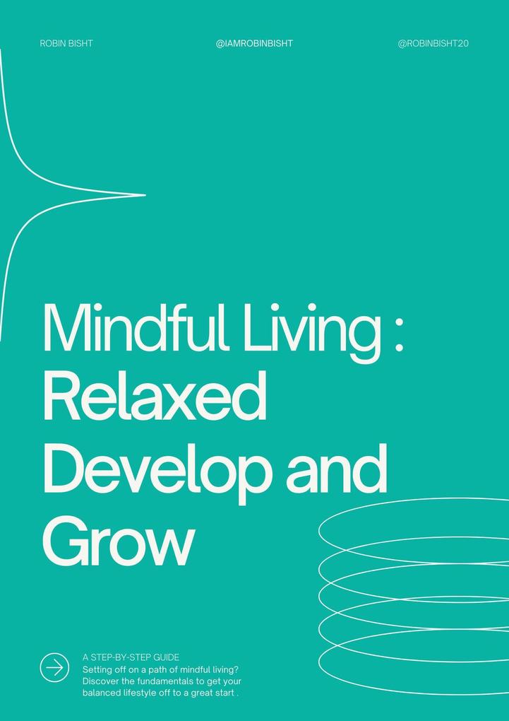 Mindful Living : Relaxed Develop and Grow