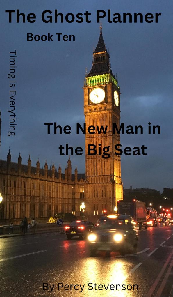 The Ghost Planner ... Book Ten ... The New Man in the Big Seat (THE GHOST PLANNER SERIES #10)