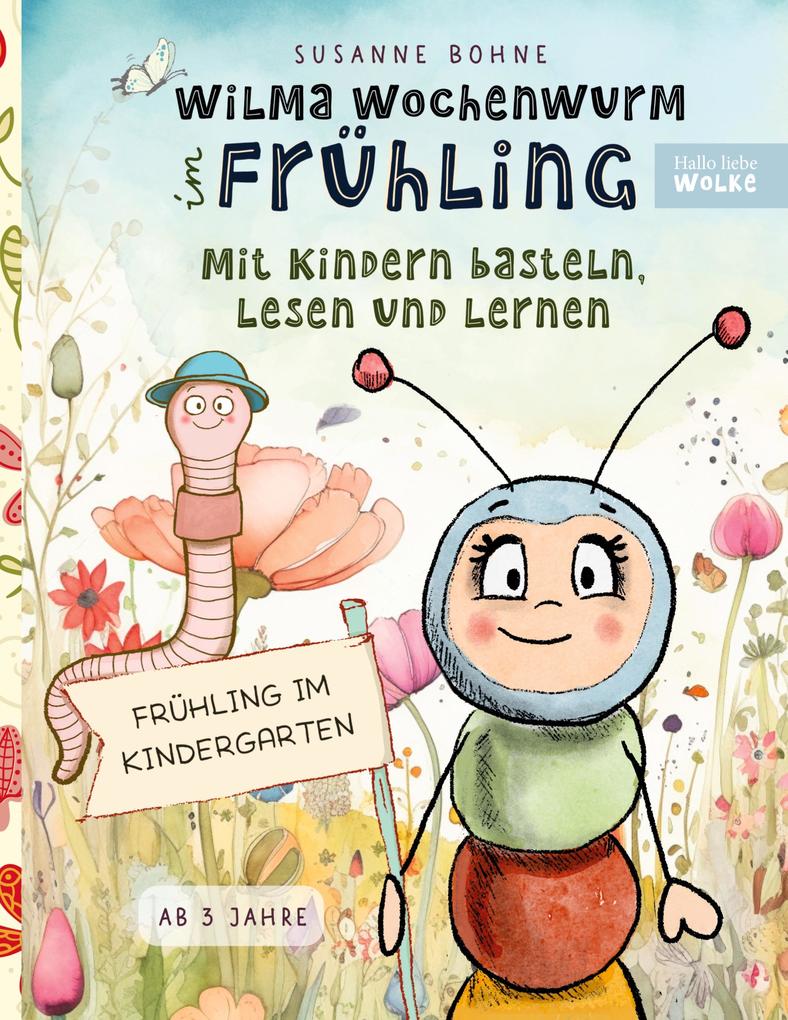 Wilma Wochenwurm im Frühling: Mit Kindern basteln lesen und lernen