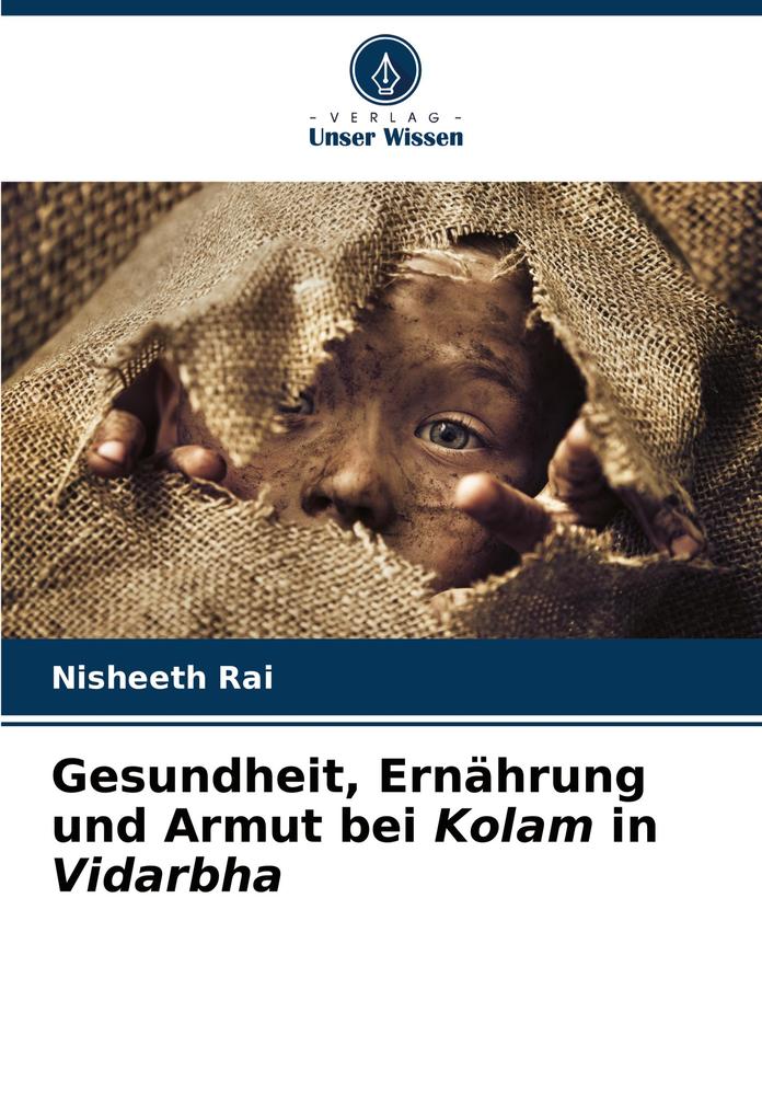 Gesundheit Ernährung und Armut bei Kolam in Vidarbha