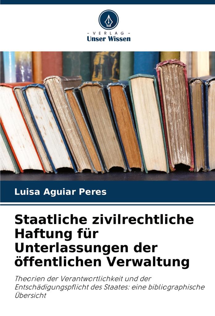 Staatliche zivilrechtliche Haftung für Unterlassungen der öffentlichen Verwaltung
