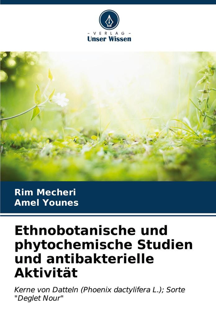 Ethnobotanische und phytochemische Studien und antibakterielle Aktivität