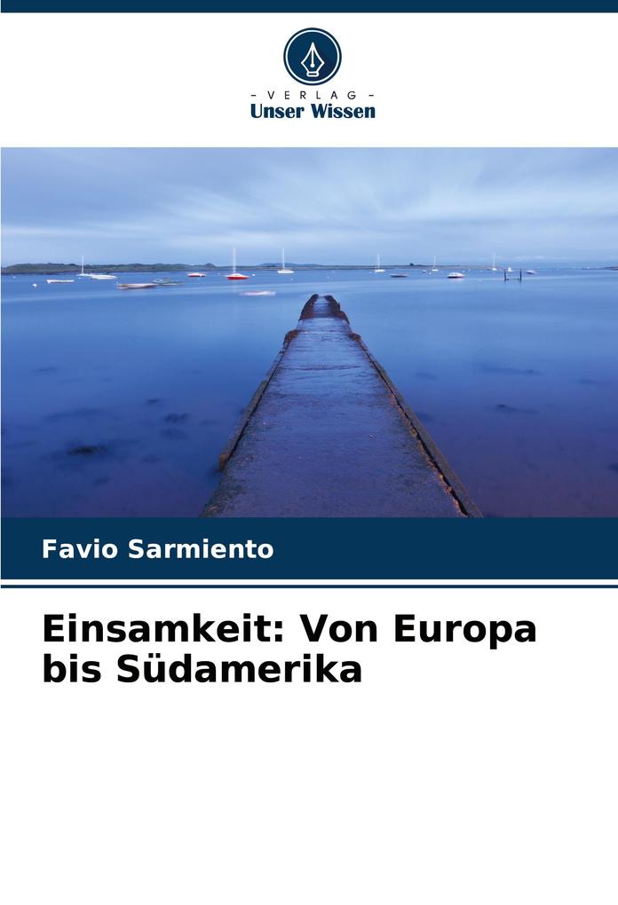 Einsamkeit: Von Europa bis Südamerika