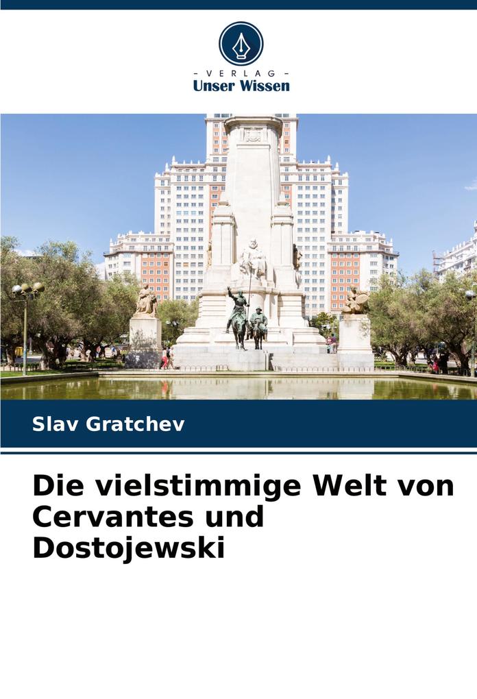 Die vielstimmige Welt von Cervantes und Dostojewski
