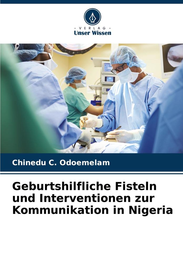 Geburtshilfliche Fisteln und Interventionen zur Kommunikation in Nigeria
