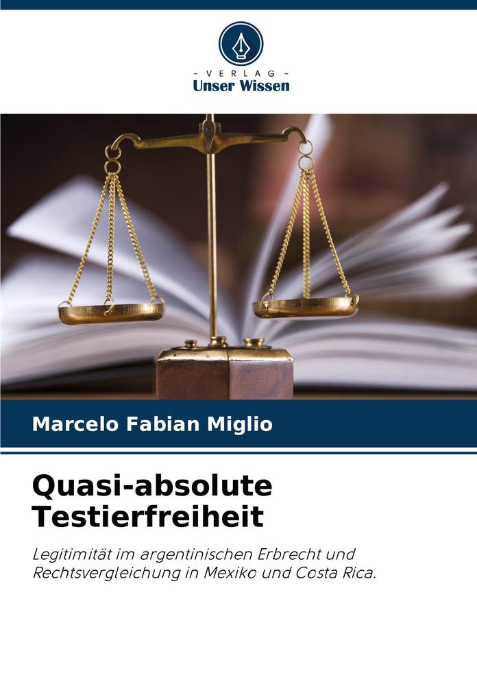 Quasi-absolute Testierfreiheit