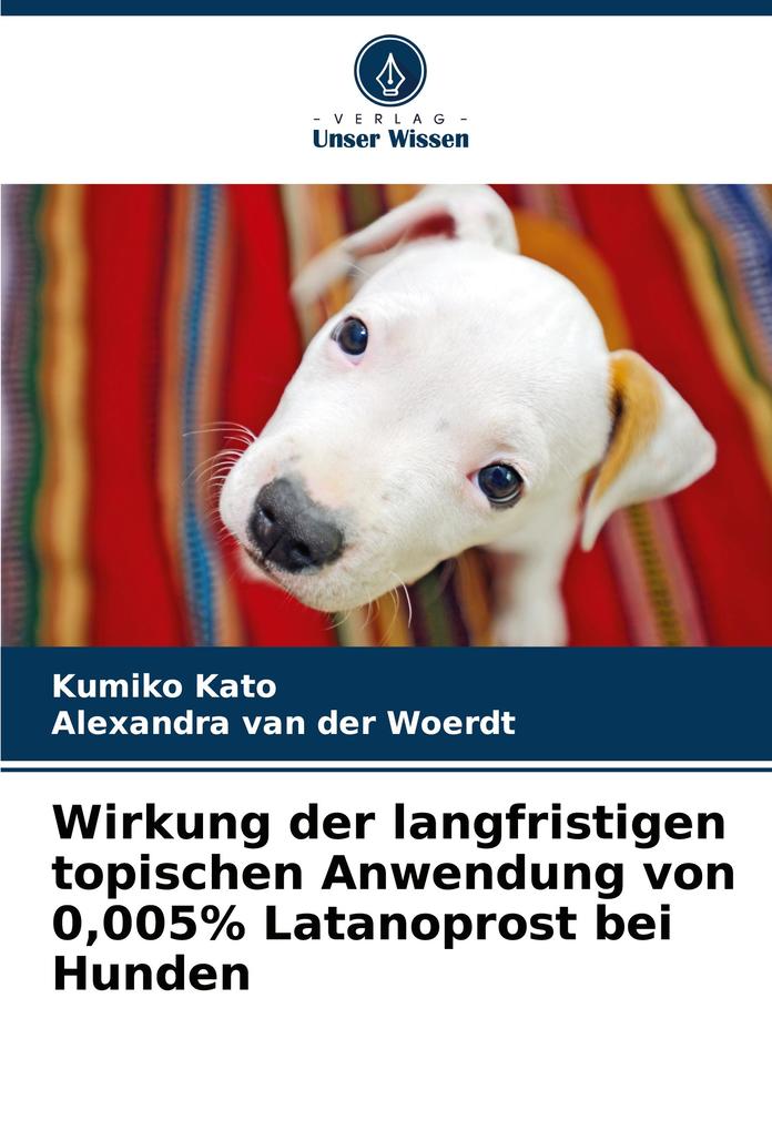 Wirkung der langfristigen topischen Anwendung von 0005% Latanoprost bei Hunden