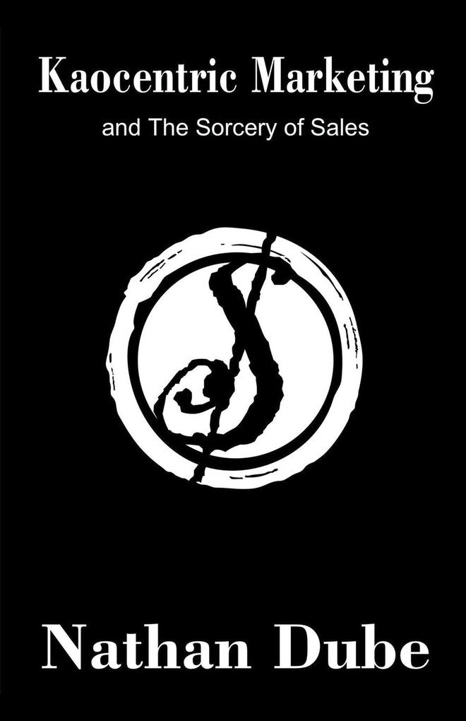 Kaocentric Marketing and the Sorcery of Sales