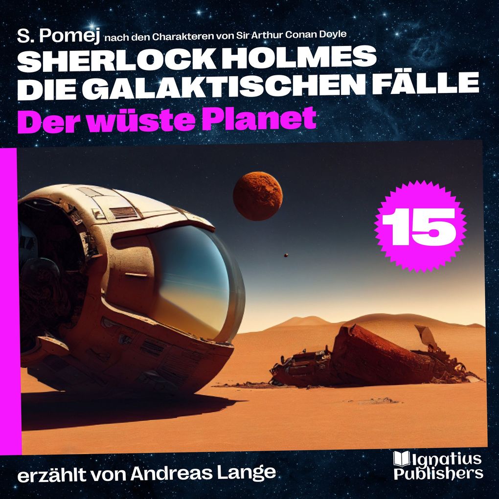 Der wüste Planet (Sherlock Holmes - Die galaktischen Fälle Folge 15)