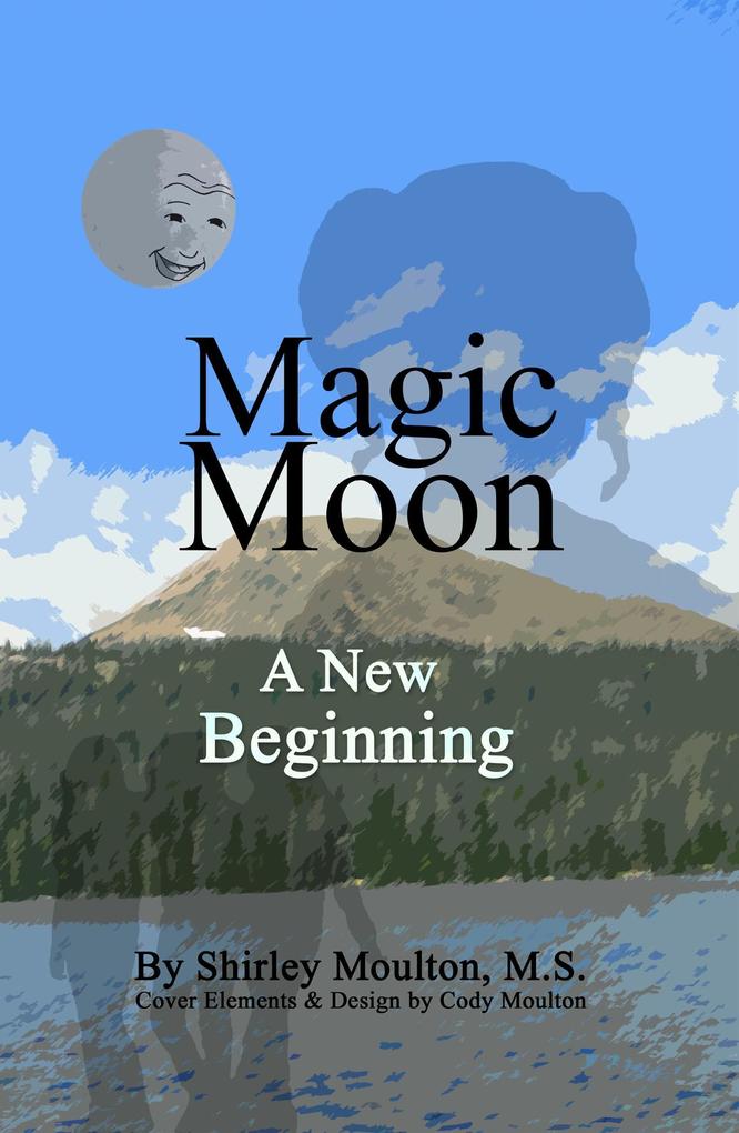 Magic Moon: A New Beginning (Vol. 4)