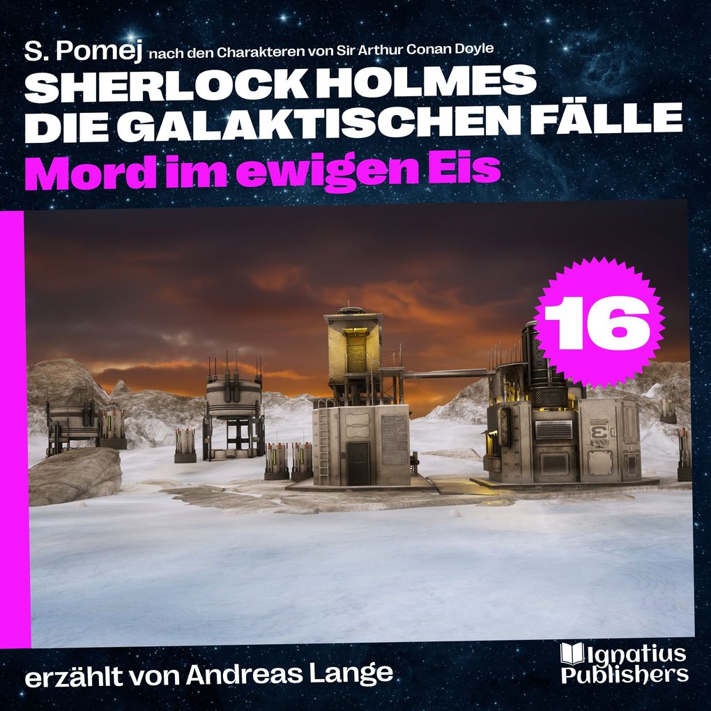 Mord im ewigen Eis (Sherlock Holmes - Die galaktischen Fälle Folge 16)
