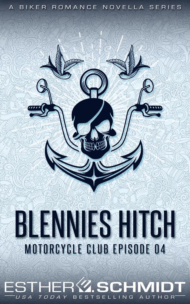 Blennies Hitch Motorcycle Club Episode 04 (Blennies Hitch MC #4)