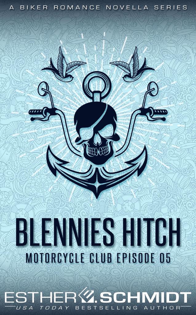 Blennies Hitch Motorcycle Club Episode 05 (Blennies Hitch MC #5)