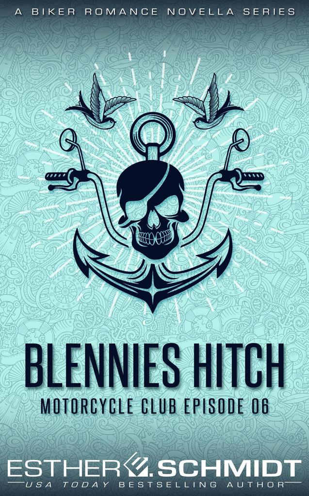 Blennies Hitch Motorcycle Club Episode 06 (Blennies Hitch MC #6)