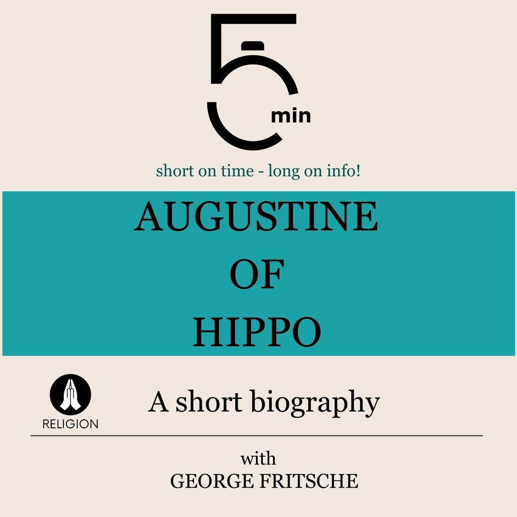 Augustine of Hippo: A short biography