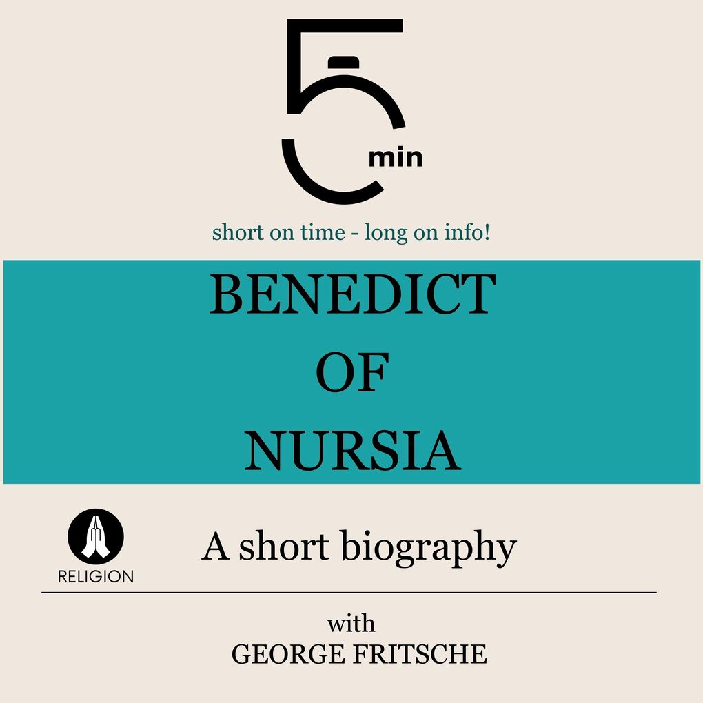 Benedict of Nursia: A short biography