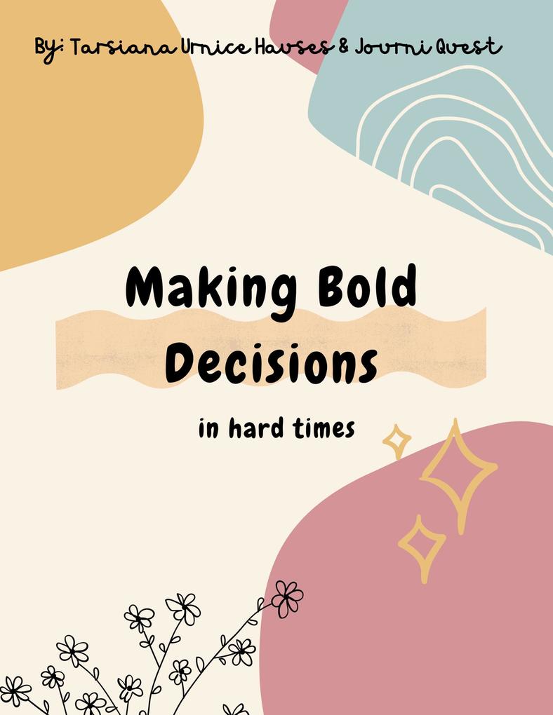 Making Bold Decisions in Hard Times (Digital Original Series 1 #7)