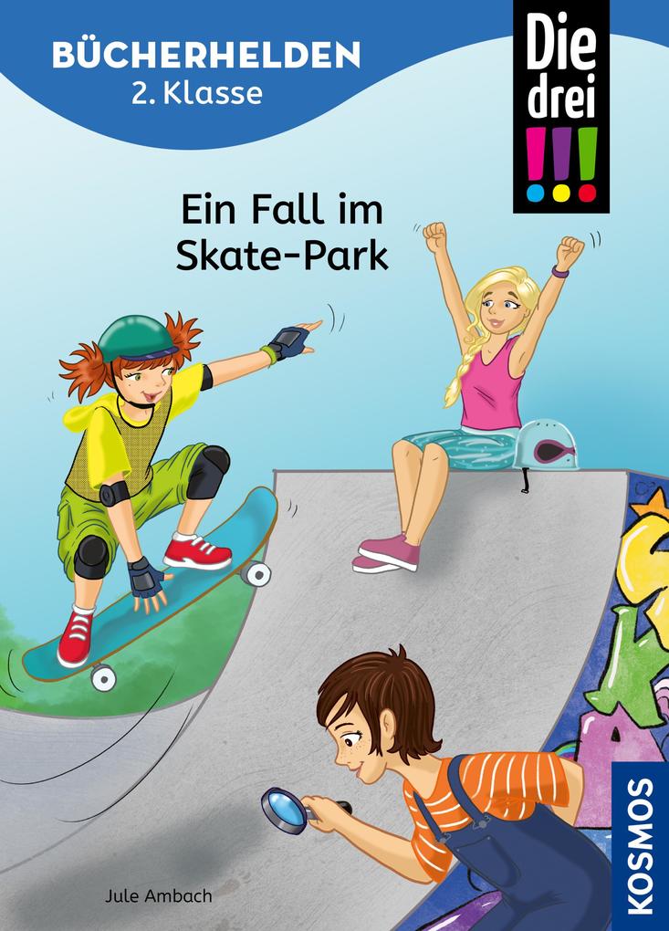 Die drei !!! Bücherhelden 2. Klasse Ein Fall im Skate-Park (drei Ausrufezeichen)