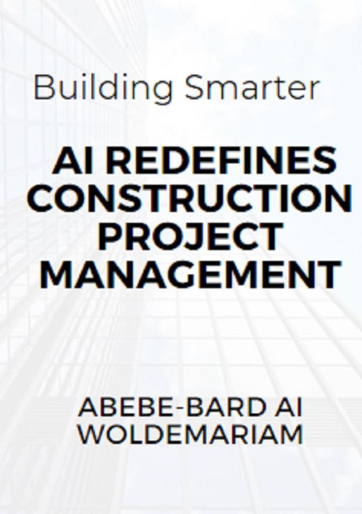 Building Smarter: AI Redefines Construction Project Management (1A #1)