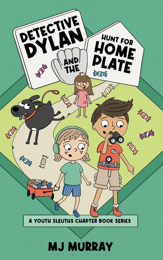 Detective Dylan and the Hunt for Home Plate (A Youth Sleuths Chapter Book Series #2)