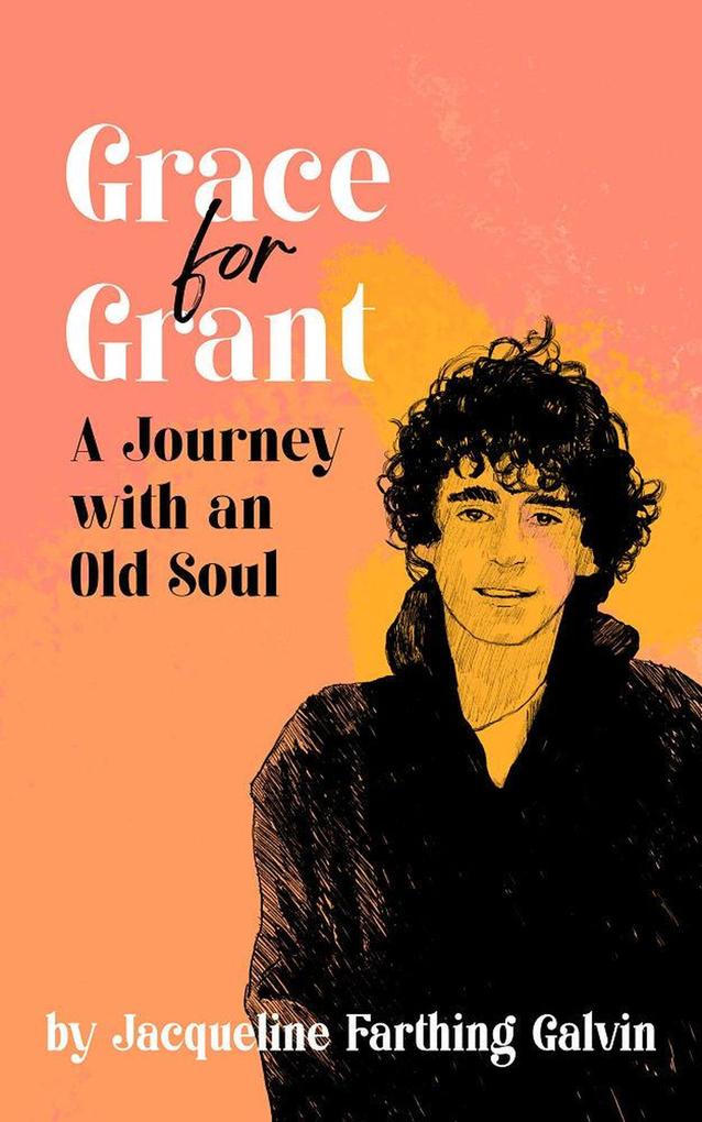 Grace for Grant: A Journey with an Old Soul