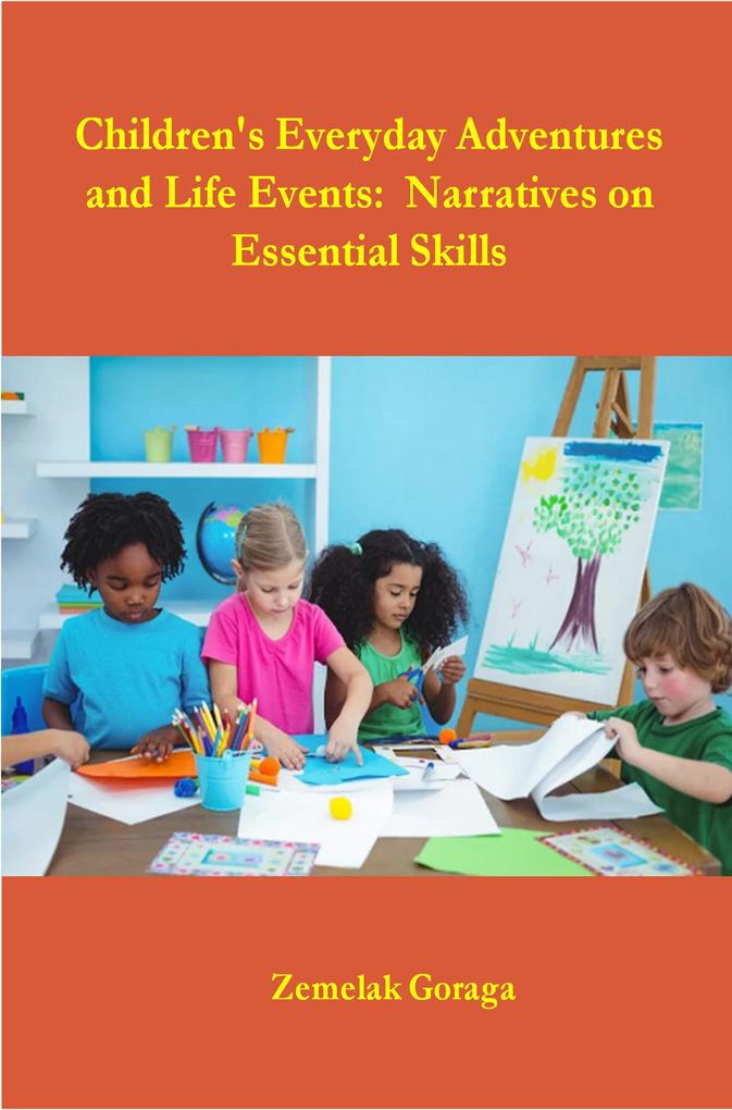 Children‘s Everyday Adventures and Life Events: Narratives on Essential Skills
