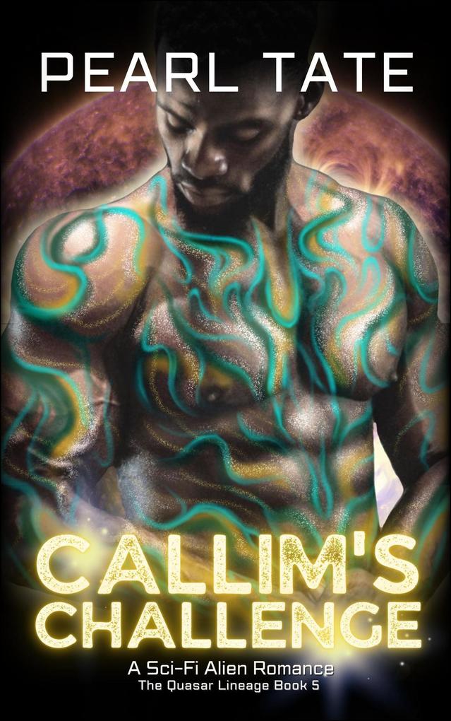 Callim‘s Challenge - A Sci-Fi Alien Romance (The Quasar Lineage #5)