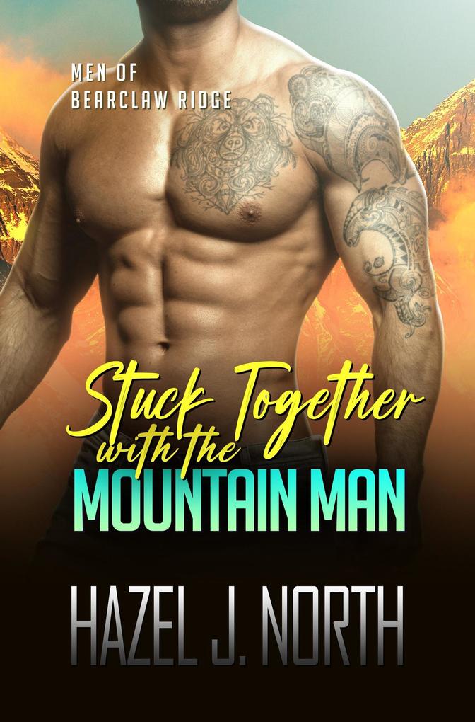 Stuck Together with the Mountain Man (Men of Bearclaw Ridge #3)