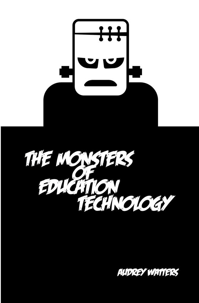 The Monsters of Education Technology