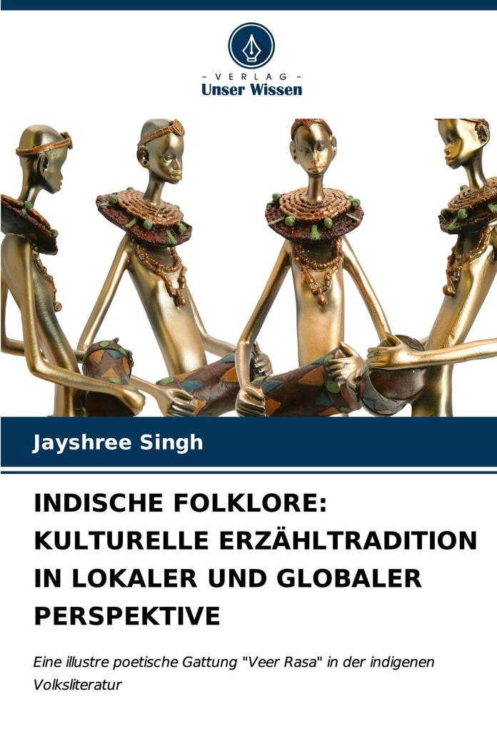 INDISCHE FOLKLORE: KULTURELLE ERZÄHLTRADITION IN LOKALER UND GLOBALER PERSPEKTIVE