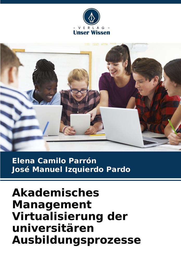 Akademisches Management Virtualisierung der universitären Ausbildungsprozesse