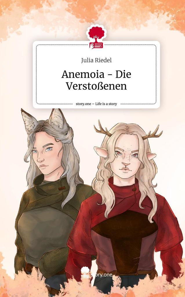 Anemoia - Die Verstoßenen. Life is a Story - story.one